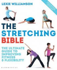 The Stretching Bible The Ultimate Guide To Improvising Fitness And Flexibility
