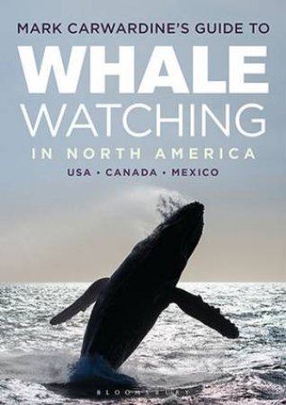 Mark Carwardine's Guide To Whale Watching by Mark Carwardine