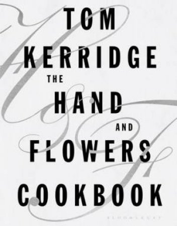 The Hand & Flowers Cookbook by Tom Kerridge