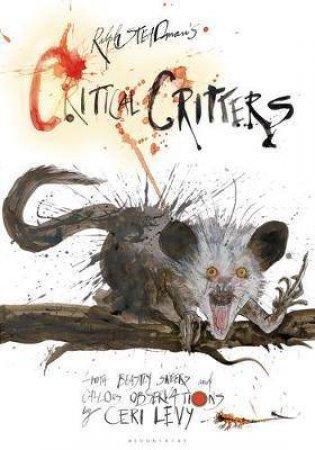 Critical Critters by Ralph Steadman & Ceri Levy