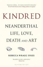 Kindred Neanderthal Life Love Death And Art