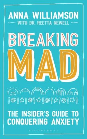 Breaking Mad by Anna Williamson & Beth Evans & Dr Reetta Newell