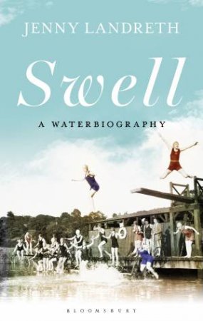 Swell: A Waterbiography by Jenny Landreth