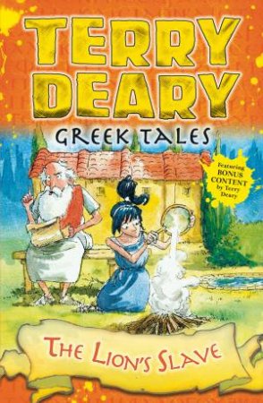 Greek Tales: The Lion's Slave by Terry Deary