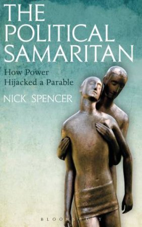The Political Samaritan by Nick Spencer