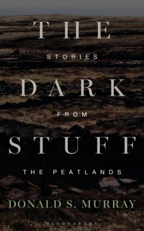 The Dark Stuff by Donald S. Murray