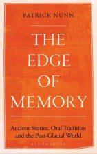 The Edge Of Memory Ancient Stories Oral Tradition And The PostGlacia