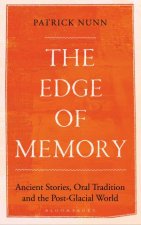 The Edge Of Memory Ancient Stories Oral Tradition And The PostGlacia