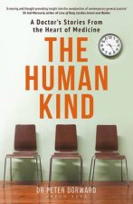 The Human Kind A Doctors Stories From The Heart Of Medicine