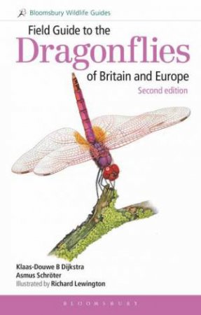 Field Guide To The Dragonflies Of Britain And Europe: 2nd Ed. by K-D Dijkstra & Mr Asmus Schroeter & Richard Lewington