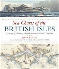 Sea Charts Of The British Isles A Voyage Of Discovery Around Britain  Irelands Coastline