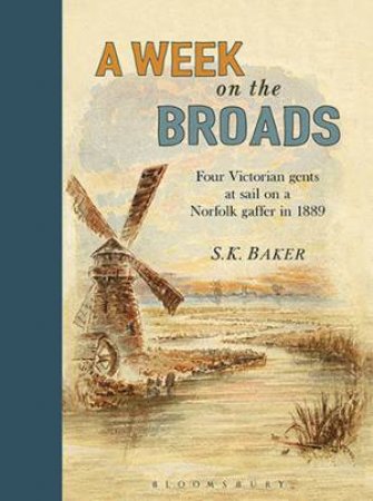 Week On The Broads by S. K. Baker & Michael Goffe