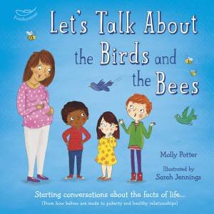 Let's Talk About The Birds And The Bees by Molly Potter