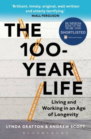 The 100 Year Life by Lynda Gratton & Andrew Scott