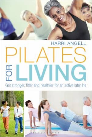 Pilates For Living by Harri Angell