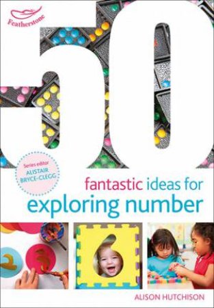 50 Fantastic Ideas for Exploring Numbers by Various