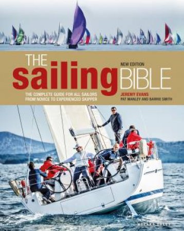 The Sailing Bible by Jeremy Evans, Barrie Smith & Pat Manley