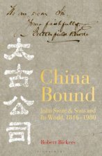 China Bound John Swire  Sons And Its World 1816  1980