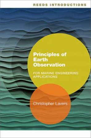 Reeds Introductions: Principles Of Earth Observation For Marine Engineering Applications by Christopher Lavers