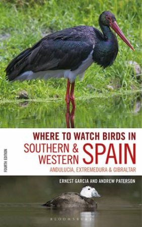 Where To Watch Birds In Southern And Western Spain by Ernest Garcia & Andrew Paterson