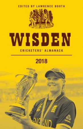 Wisden Cricketers' Almanack 2018 by Lawrence Booth