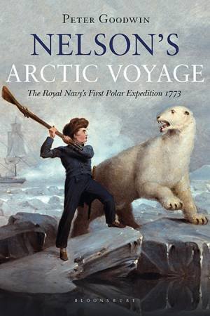 Nelson's Arctic Voyage by Peter Goodwin