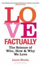 Love Factually Who How And Why We Love