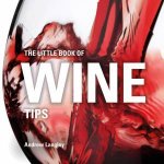 The Little Book Of Wine Tips