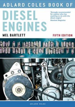 The Adlard Coles Book Of Diesel Engines by Melanie Bartlett