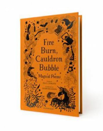 Fire Burn, Cauldron Bubble: Magical Poems Chosen By Paul Cookson by Paul Cookson