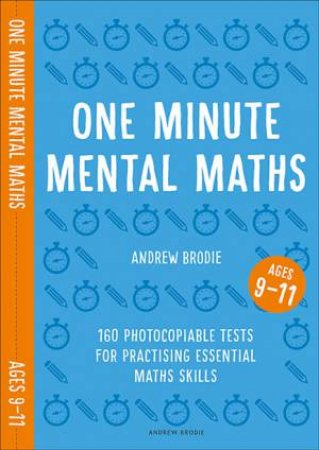 One Minute Mental Maths for Ages 9-11 by Andrew Brodie