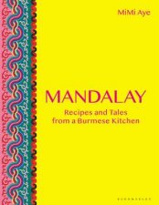 Mandalay Recipes And Tales From A Burmese Kitchen