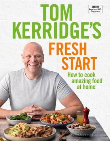 Tom Kerridge's Fresh Start by Tom Kerridge