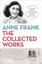 Anne Frank The Collected Works