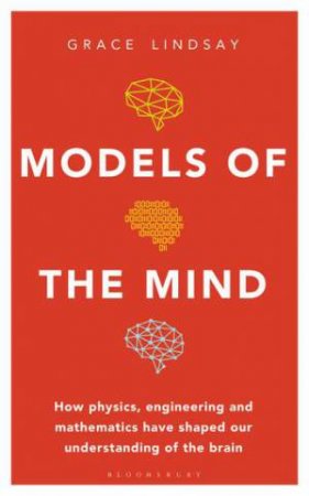 Models Of The Mind by Grace Lindsay