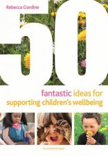 50 Fantastic Ideas For Supporting Childrens Wellbeing
