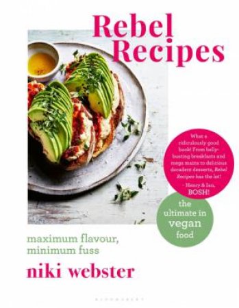 Rebel Recipes: Vegan Food For The Soul by Niki Webster