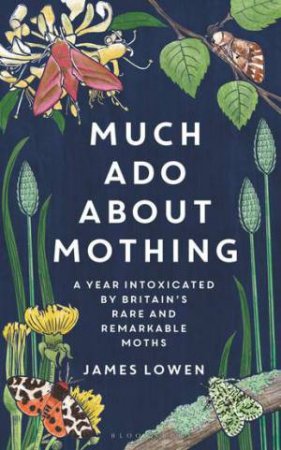 Much Ado About Mothing by James Lowen