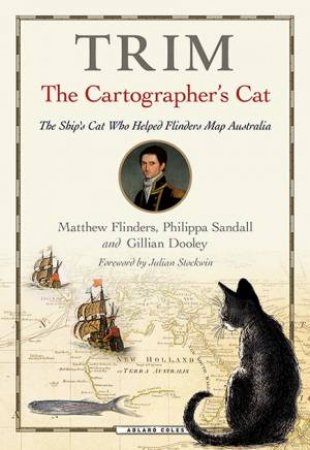 Trim, The Cartographer's Cat by Matthew Flinders & Gillian Dooley & Philippa Sandall