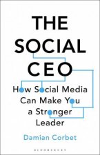 The Social CEO How Social Media Can Make You A Stronger Leader