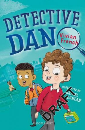 Detective Dan: A Bloomsbury Reader by Vivian French