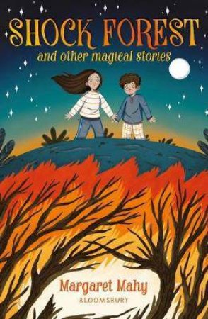 Shock Forest And Other Magical Stories: A Bloomsbury Reader by Margaret Mahy