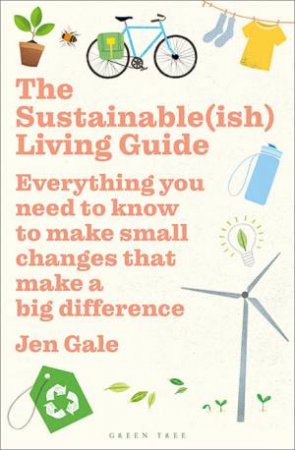 The Sustainable(ish) Living Guide by Jen Gale