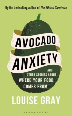 Avocado Anxiety by Louise Gray