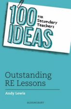 100 Ideas For Secondary Teachers Outstanding RE Lessons