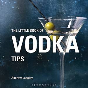 The Little Book Of Vodka Tips by Andrew Langley