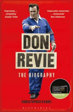 Don Revie: The Biography by Christopher Evans