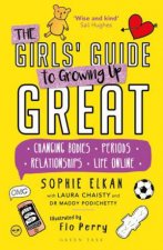 The Girls Guide To Growing Up Great Changing Bodies Periods Relationships Life Online