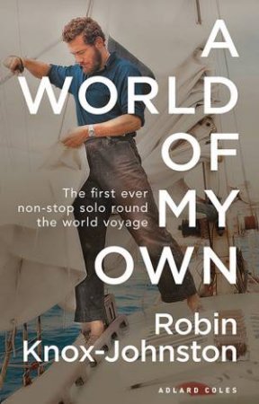 A World of My Own by Sir Robin Knox-Johnston
