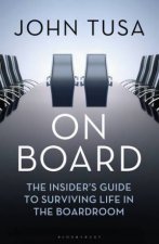 On Board The Insiders Guide To Surviving Life In The Boardroom